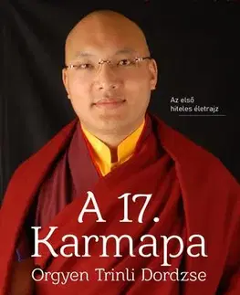 Biografie - ostatné A 17. karmapa - Orgyen Trinli Dordzse - Namgyal Khorca Cering