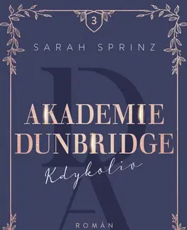 Romantická beletria Akademie Dunbridge 3: Kdykoliv - Sarah Sprinz
