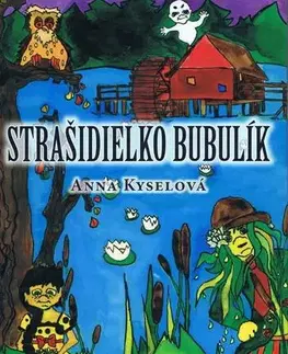 Rozprávky Strašidielko bubulík - Anna Kyselová