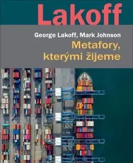 Literárna veda, jazykoveda Metafory, kterými žijeme - Johnson R. Mark,George Lakoff