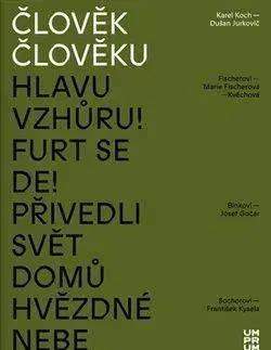 Architektúra Člověk člověku: Karel Koch a Dušan Jurkovič - Kolektív autorov