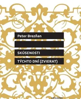 Slovenská poézia Skúsenosti týchto dní (zvierat) - Peter Brezňan