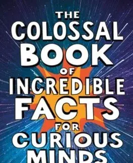 Veda, technika, elektrotechnika The Colossal Book of Incredible Facts for Curious Minds - Nigel Henbest