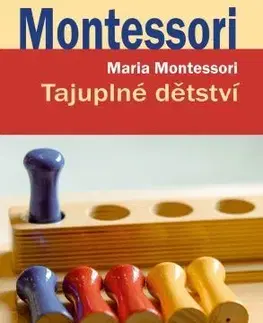 Pedagogika, vzdelávanie, vyučovanie Tajuplné dětství - Maria Montessori