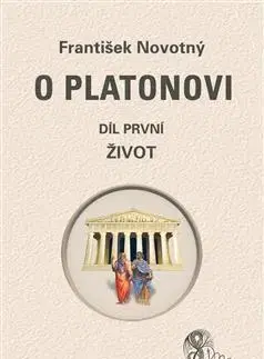 Biografie - ostatné O Platonovi - František Novotný