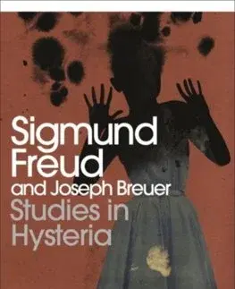 Psychológia, etika Studies in Hysteria - Sigmund Freud,Joseph Breuer