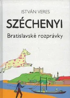 Rozprávky Széchenyi - Bratislavské rozprávky - István Veres