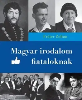 História Magyar irodalom fiataloknak - Zoltán Fráter