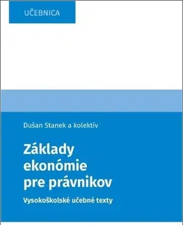 Pre vysoké školy Základy ekonómie pre právnikov - Dušan Stanek