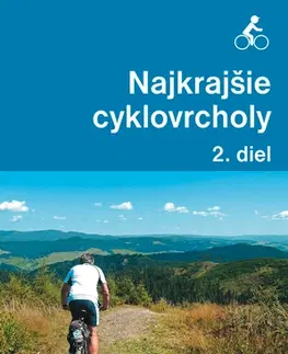 Slovensko a Česká republika Najkrajšie cyklovrcholy – 2. diel - Karol Mizla