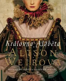 Historické romány Královna Alžběta, 2. vydání - Alison Weir,Eva Křístková