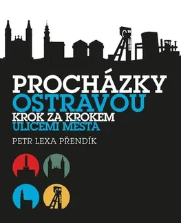 Svetové dejiny, dejiny štátov Procházky Ostravou - Petr Lexa Přendík