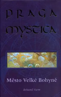 Obrazové publikácie Praga Mystica - Bohumil Vurm