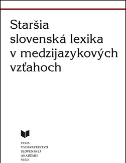 Literárna veda, jazykoveda Staršia slovenská lexika v medzijazykových vzťahoch
