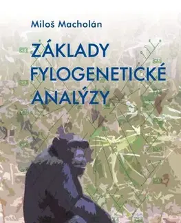 Pre vysoké školy Základy fylogenetické analýzy - Miloš Macholán