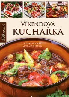 Kuchárky - ostatné Víkendová kuchařka - Zdenka Horecká,Vladimír Horecký
