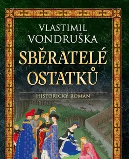 Historické romány Sběratelé ostatků, 4. vydání - Vlastimil Vondruška