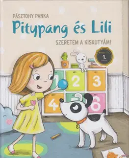 Rozprávky Pitypang és Lili - Szeretem a kiskutyám! - Panka Pásztohy