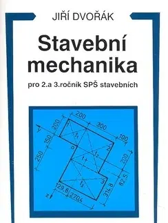 Učebnice pre SŠ - ostatné Stavební mechanika 2r a 3r SPŠ - Jiří Dvořák