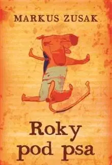 Historické romány Roky pod psa - Markus Zusak