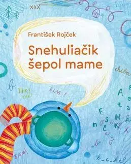Básničky a hádanky pre deti Snehuliačik šepol mame - František Rojček,Katarína Ilkovičová