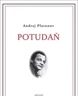 Novely, poviedky, antológie Potudaň - Andrej Platonov,Jan Zábrana