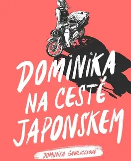 Geografia - ostatné Dominika na cestě Japonskem - Dominika Gawliczková