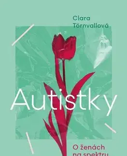 Fejtóny, rozhovory, reportáže Autistky - Clara Törnvall