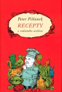 Kuchárky - ostatné Recepty z rodinného archivu - Peter Pišťanek