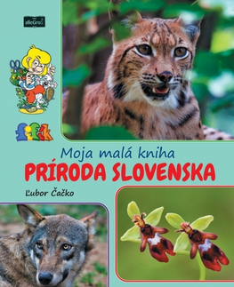 Príroda Moja malá kniha príroda Slovenska - Čačko Ľubor