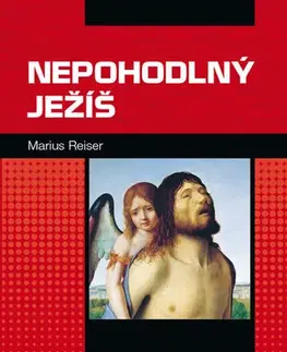 Kresťanstvo Nepohodlný Ježíš - Marius Reiser