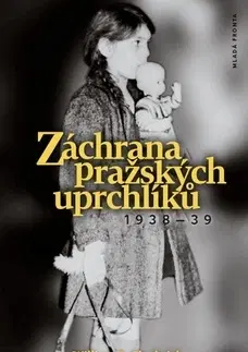 Vojnová literatúra - ostané Záchrana pražských uprchlíků 1938–39 - William R. Chadwick
