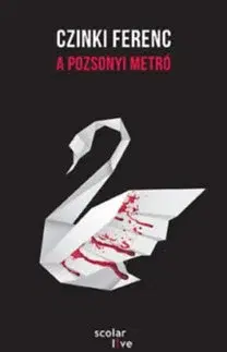 Detektívky, trilery, horory A pozsonyi metró - Ferenc Czinki
