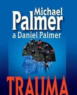 Detektívky, trilery, horory Trauma - Michael Palmer,Daniel Palmer