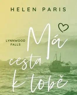 Romantická beletria Lynnwood Falls 3: Má cesta k tobě - Helen Paris
