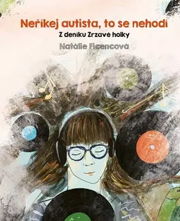Biografie - ostatné Neříkej autista, to se nehodí - Natálie Ficencová