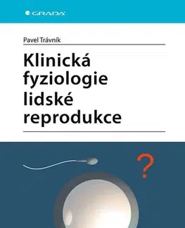 Gynekológia a pôrodníctvo Klinická fyziologie lidské reprodukce - Pavel Trávník