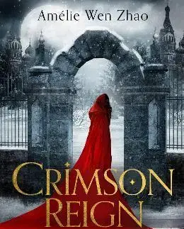 Sci-fi a fantasy Crimson Reign - Amelie Wen Zhao