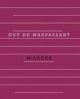 Svetová beletria Miláček, 5. vydání - Guy de Maupassant,Dana Melanová