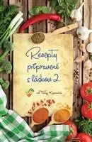 Kuchárky - ostatné Recepty pripravené s láskou 2 - Tinka Karmažín