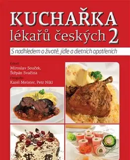 Česká Kuchařka lékařů českých 2 - Miroslav Souček,Štěpán Svačina