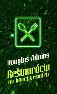 Sci-fi a fantasy Reštaurácia na konci vesmíru (nové vydanie) - Douglas Adams