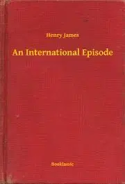 Svetová beletria An International Episode - Henry James