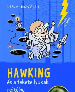 Veda a technika Hawking és a fekete lyukak rejtélye - Luca Novelli,Eszter Orbán
