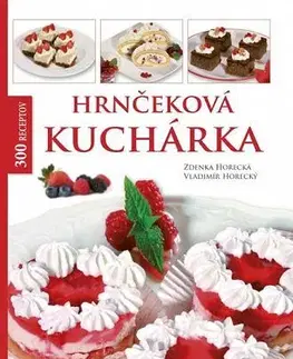 Sladká kuchyňa Hrnčeková kuchárka - Zdenka Horecká,Vladimír Horecký