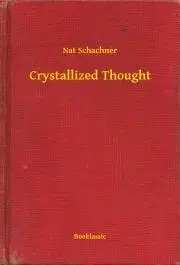 Svetová beletria Crystallized Thought - Schachner Nat