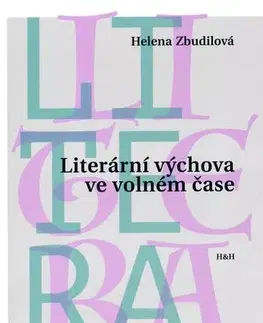 Literárna veda, jazykoveda Literární výchova ve volném čase - Helena Zbudilová