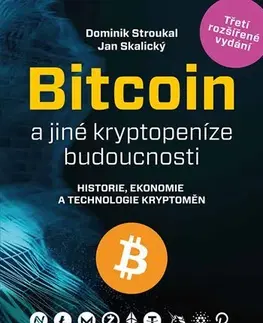 Financie, finančný trh, investovanie Bitcoin a jiné kryptopeníze budoucnosti, 3. rozšířené vydání - Dominik,Jan Skalický
