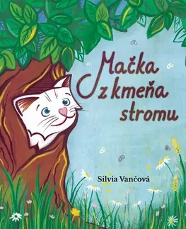 Rozprávky Mačka z kmeňa stromu - Silvia Vančová,Katarína Juhászová