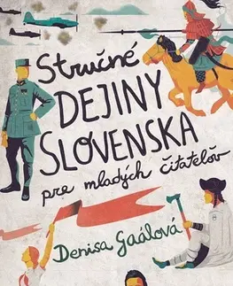 Encyklopédie populárno-náučné Stručné dejiny Slovenska pre mladých čitateľov - Denisa Gaálová